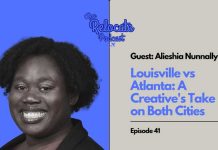 Ep 41 | Alieshia: Louisville vs Atlanta: A Creative's Take on Both Cities