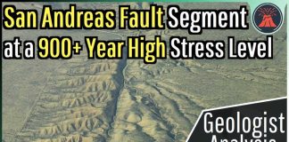 San Andreas Fault Hits 1,000-Year High – ‘Critically Loaded’ Part of the San Andreas Fault is at a 900+ Year High Stress Level; Geologist Analysis