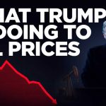What Trump's Doing to Oil Prices