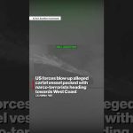 Another ‘LETHAL’ Boat Strike Carried Out by U.S. Forces US forces blow up alleged cartel vessel packed with narco-terrorists heading towards West Coast
