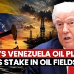 Trump Official Reveals How 30 MINUTES Changed Venezuela Oil Trump’s Venezuela Oil Play! US Eyes Major Stake In Oil Fields Amid Global Power Shift