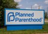 128 Lawmakers Target Planned Parenthood’s Federal Cash Planned Parenthood sign outdoors