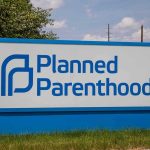 128 Lawmakers Target Planned Parenthood’s Federal Cash Planned Parenthood sign outdoors